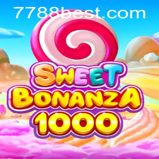 Discover the Sweet Excitement of SweetBonanza1000 at 7788bet.COM
